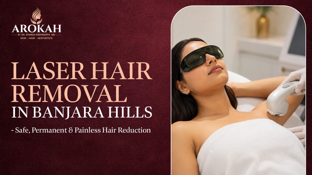 Laser Hair Removal in Banjara Hills