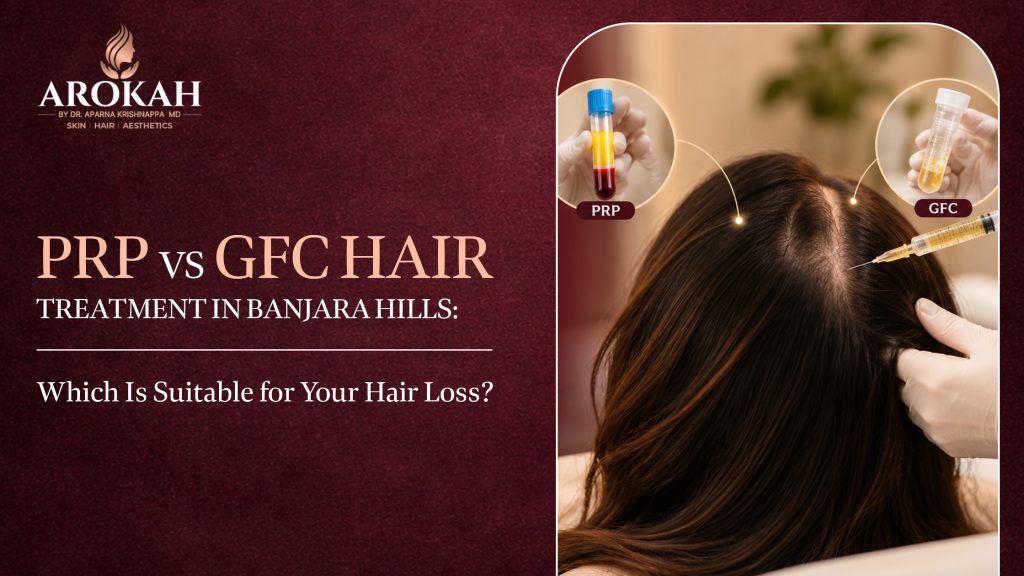 PRP vs GFC Hair Treatment in Banjara Hills